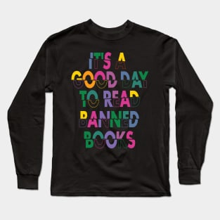 It's A Good Day To Read Banned Books  Long Sleeve T-Shirt